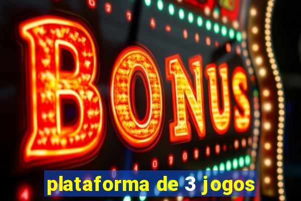 plataforma de 3 jogos